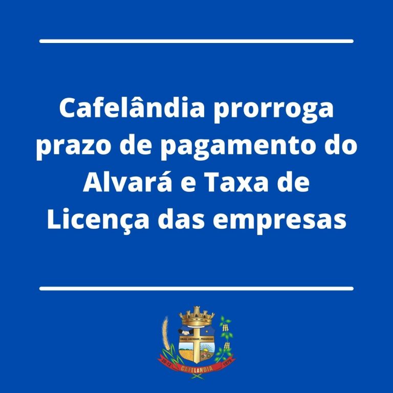 Cafelândia prorroga prazo de pagamento do Alvará e Taxa de Licença das empresas