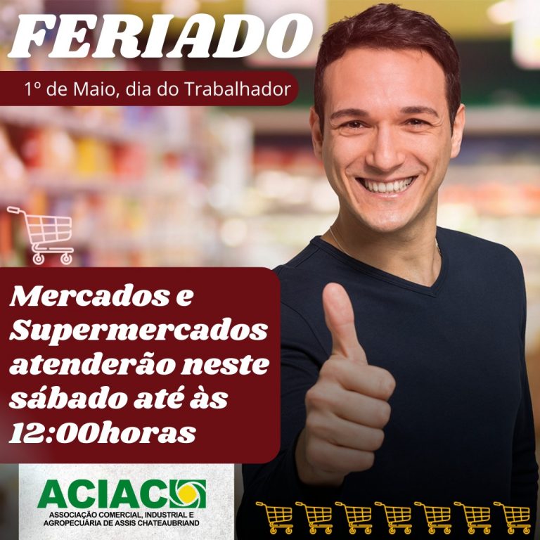 ACIAC informa: Mercados e Supermercados atendem neste sábado até às 12h