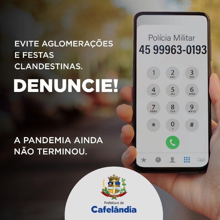 A população de Cafelândia pode denunciar aglomerações e festas clandestinas