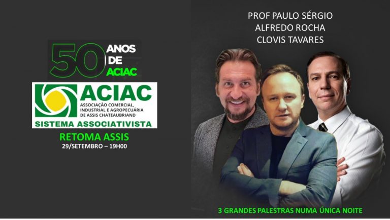 ACIAC 50 Anos: Dia 29/09, tem palestras com Paulo Sérgio, Alfredo Rocha e Clovis Tavares