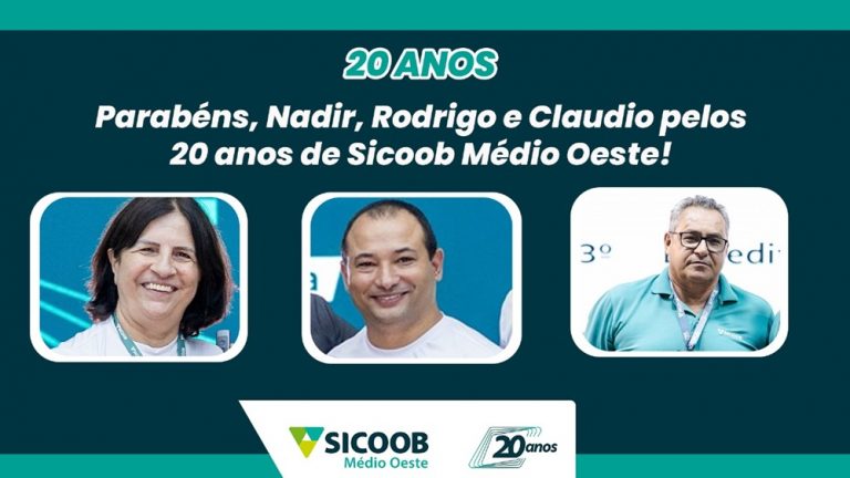 Parabéns, Nadir, Rodrigo e Claudio pelos 20 anos de Sicoob Médio Oeste!