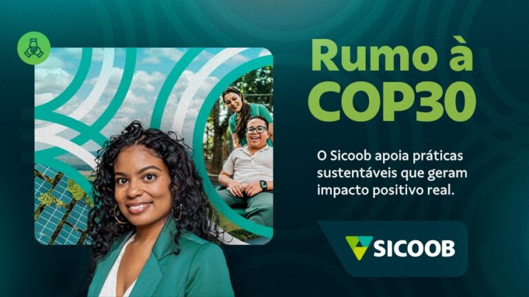 Sicoob apresenta na COP30 ações que conectam desenvolvimento sustentável e cidadania financeira