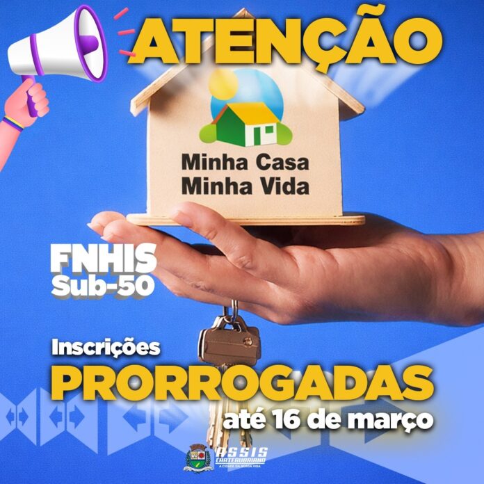 Prorrogação do prazo de inscrições para o Minha Casa Minha Vida