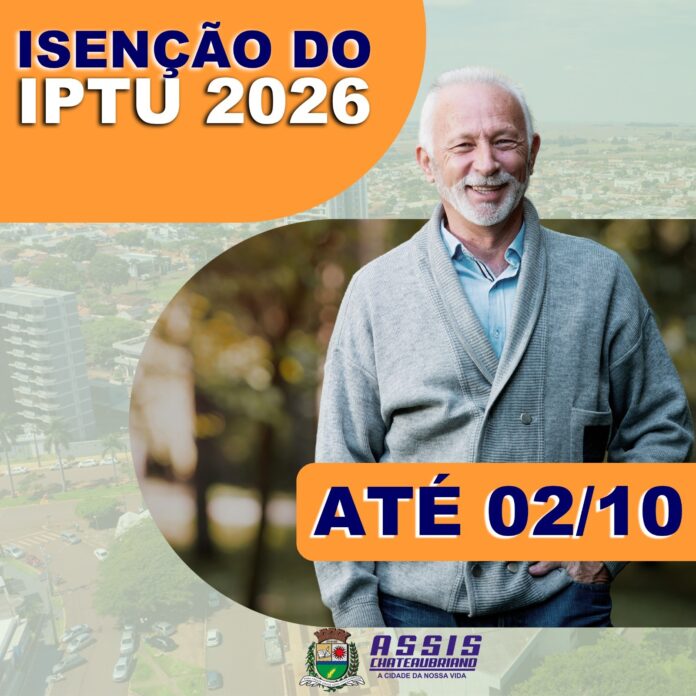 Isenção de IPTU 2026 em Assis Chateaubriand: Confira os prazos e como solicitar