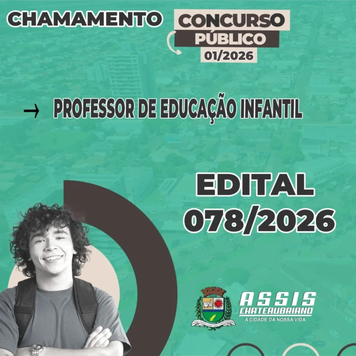 Concurso Assis Chateaubriand 7ª convocação Edital 078/2026 Professor Educação Infantil